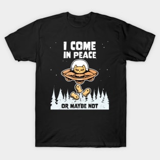 Alien Cat Galaxy Science Space Lover I Come In Peace Or Maybe Not T-Shirt